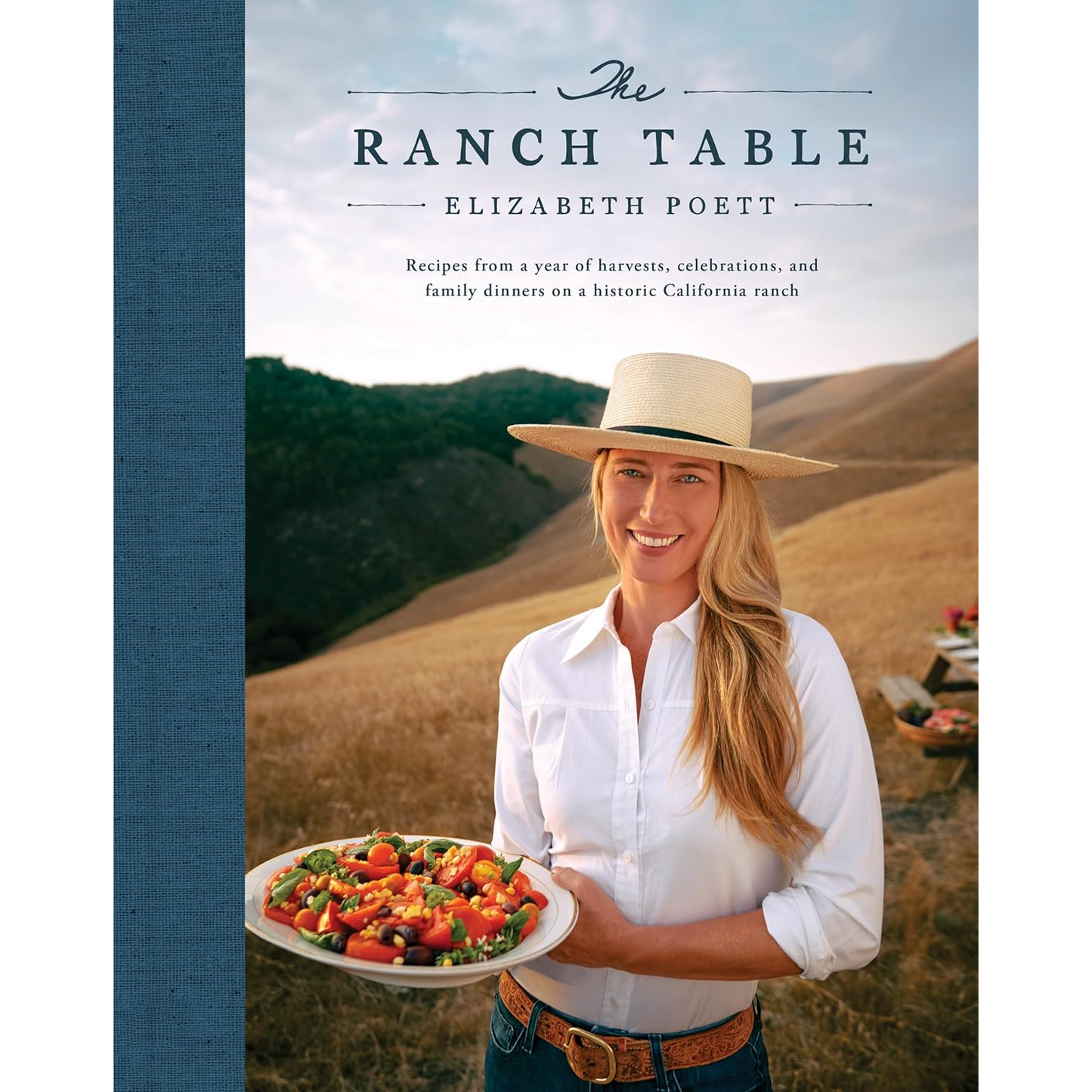The Ranch Table: Recipes from a Year of Harvests, Celebrations and Family Dinners on a Historic California Ranch by Elizabeth Poett