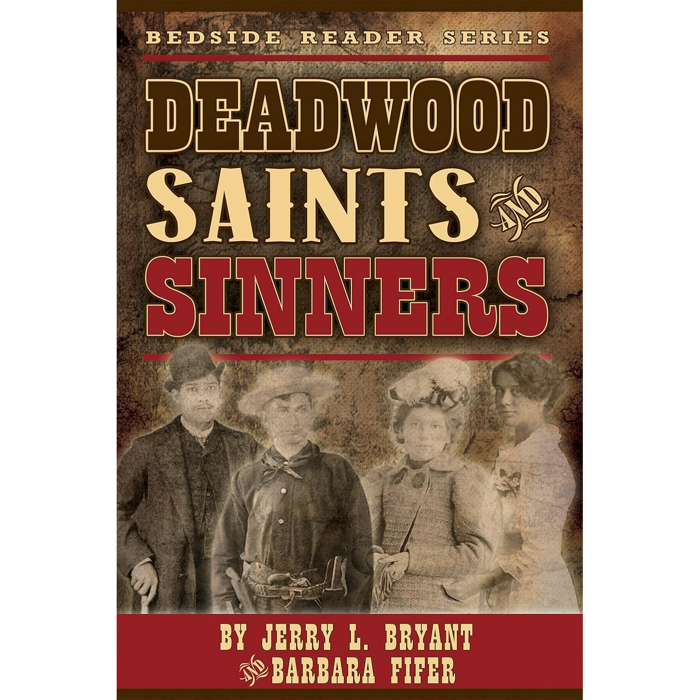 Deadwood Saints & Sinners by Jerry L. Bryant & Barbara Fifer