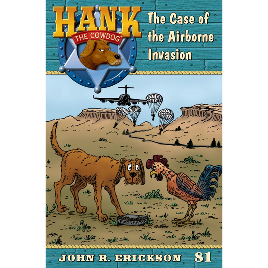 The Case of the Airborne Invasion (Hank the Cowdog #81) by John R. Erickson