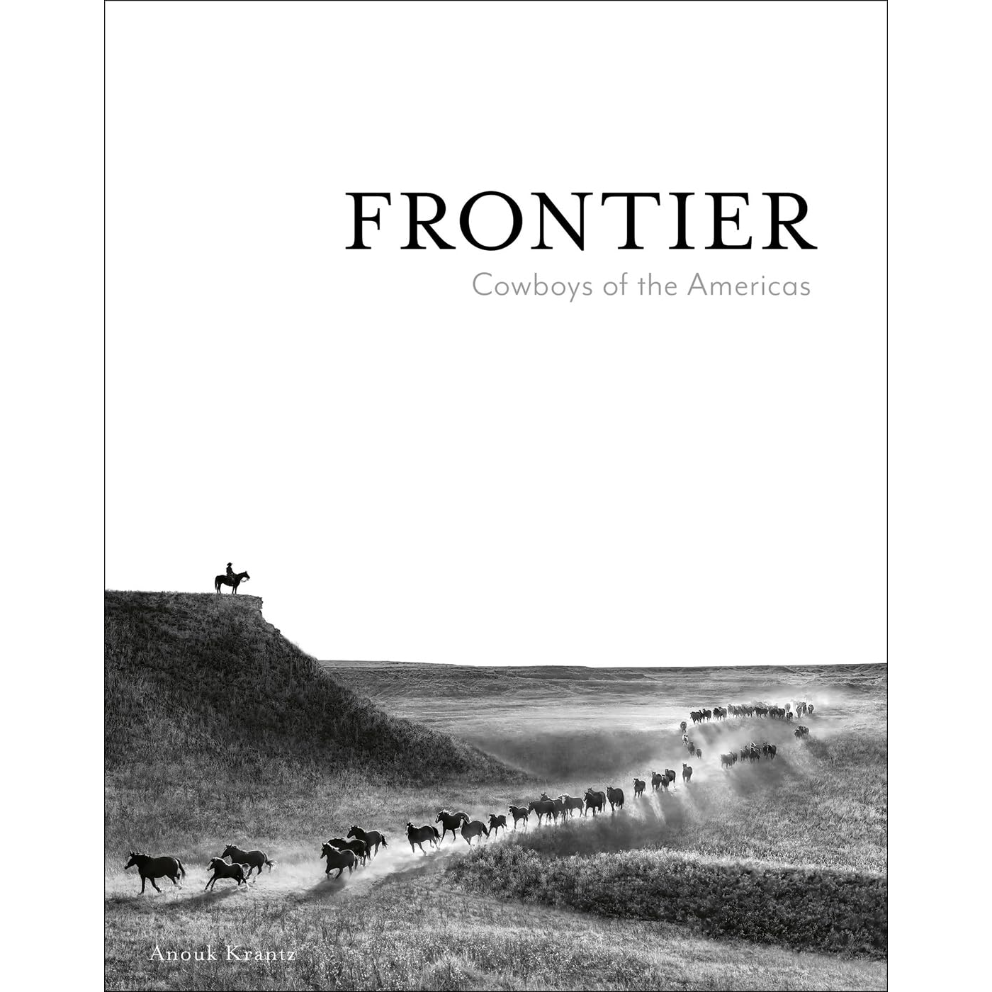 Frontier: Cowboys of The Americas by Anouk Krantz