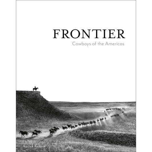 Frontier: Cowboys of The Americas by Anouk Krantz