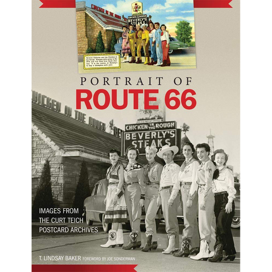 Portrait of Route 66: Images from The Curt Teich Postcard Archives by T. Lindsay Baker