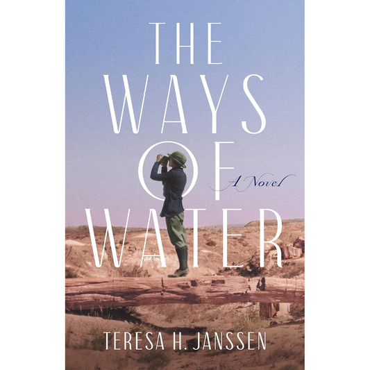 The Ways of Water: A Novel by Teresa H. Janssen - WHA Winner 2024