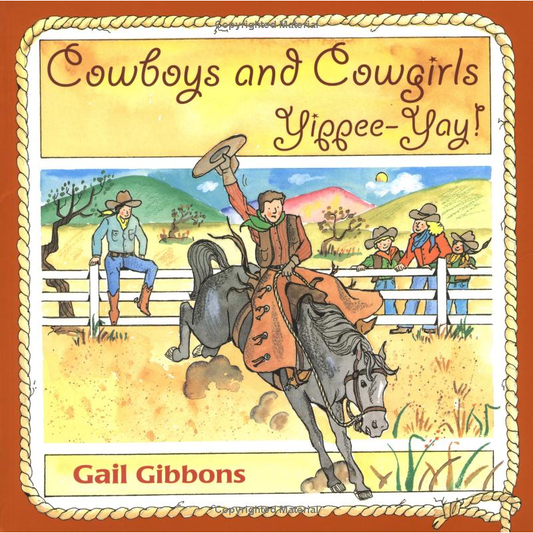 Cowboys and Cowgirls: Yippee-Yay! by Gail Gibbons