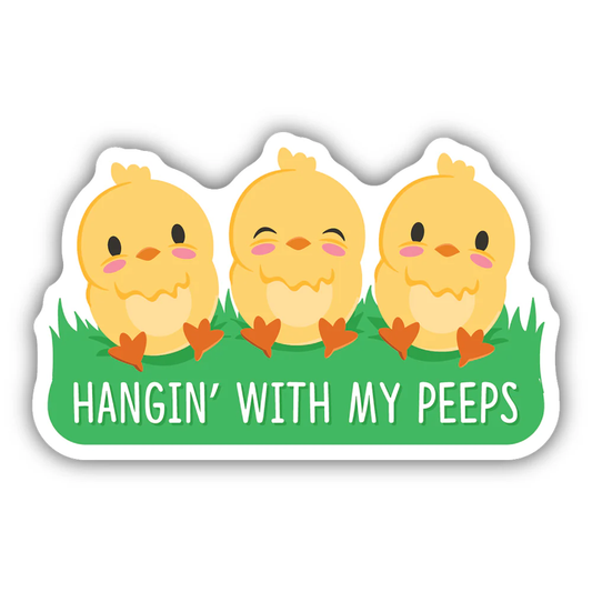 Hangin' With My Peeps Sticker