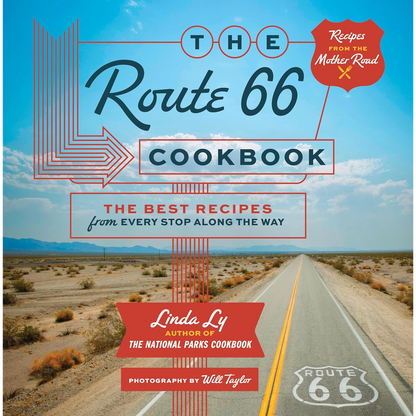 The Route 66 Cookbook: The Best Recipes from Every Stop Along the Way by Linda Ly