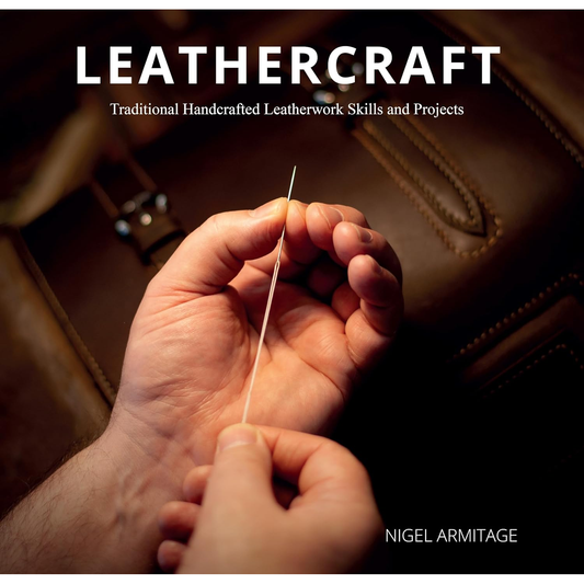 Leathercraft: Traditional Handcrafted Leatherwork Skills and Projects by Nigel Armitage