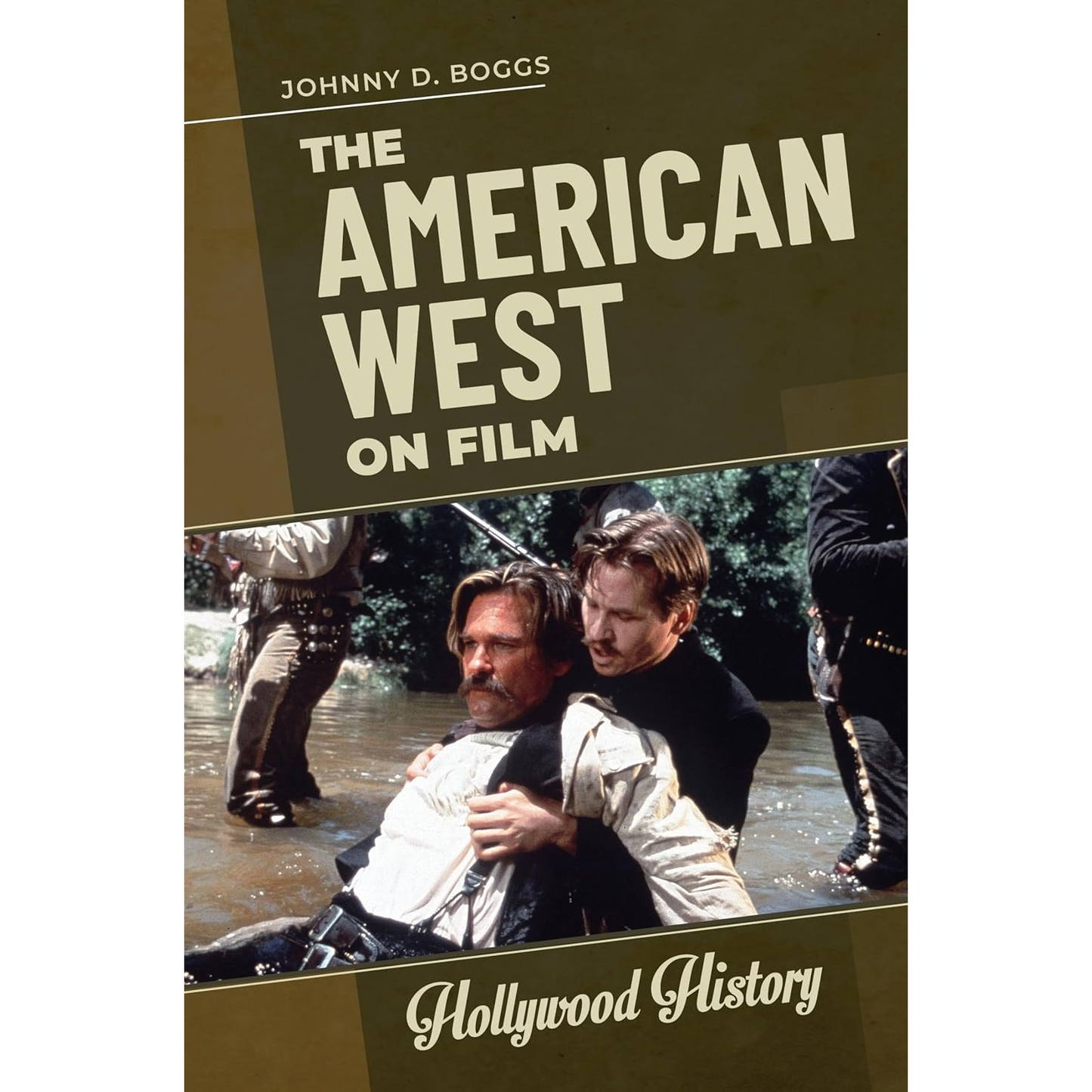The American West on Film: Hollywood History by Johnny D. Boggs