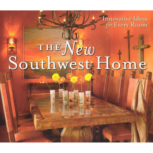 The New Southwest Home by Suzanne Pickett Martinson