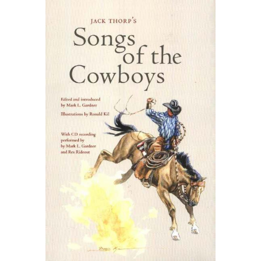 Jack Thorp's Songs of the Cowboys, Edited and Introduced by Mark L. Gardner