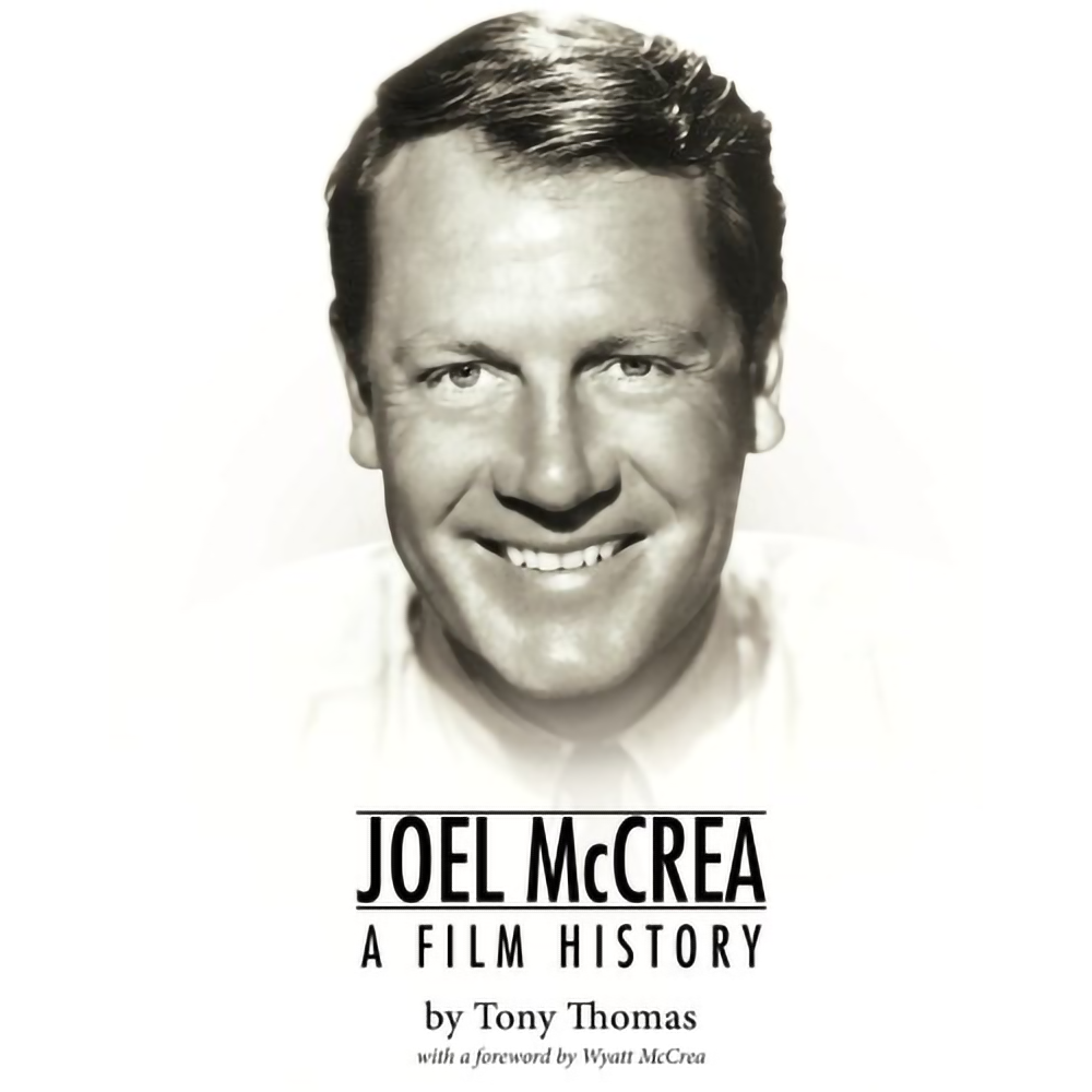 Joel McCrea: A Film History by Tony Thomas