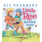 Little Ree: Best Friends Forever! by Ree Drummond