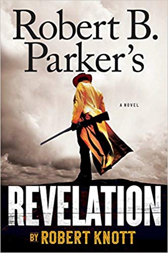 Robert B. Parker Revelation by Robert Knott western novel fiction lawmen convict escape thriller