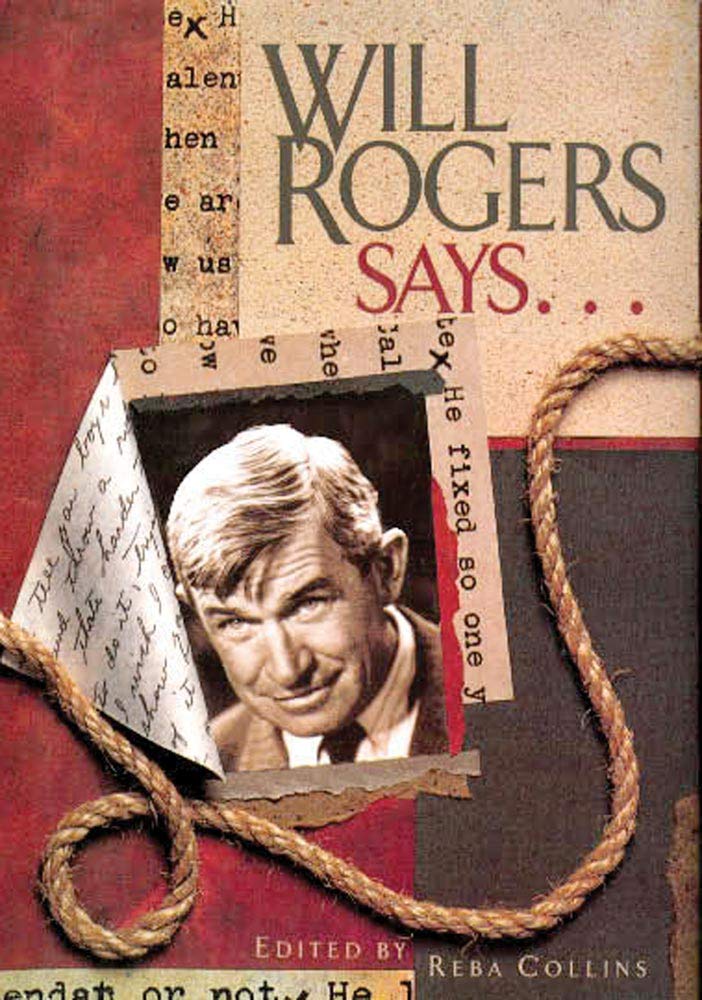 Will Rogers Says...
