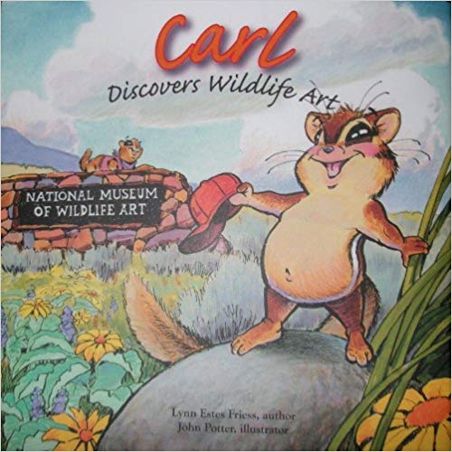 Carl discovers wildlife art at the national museum or wildlife art in jackson hole wyoming educational children's book by Lynn Freiss