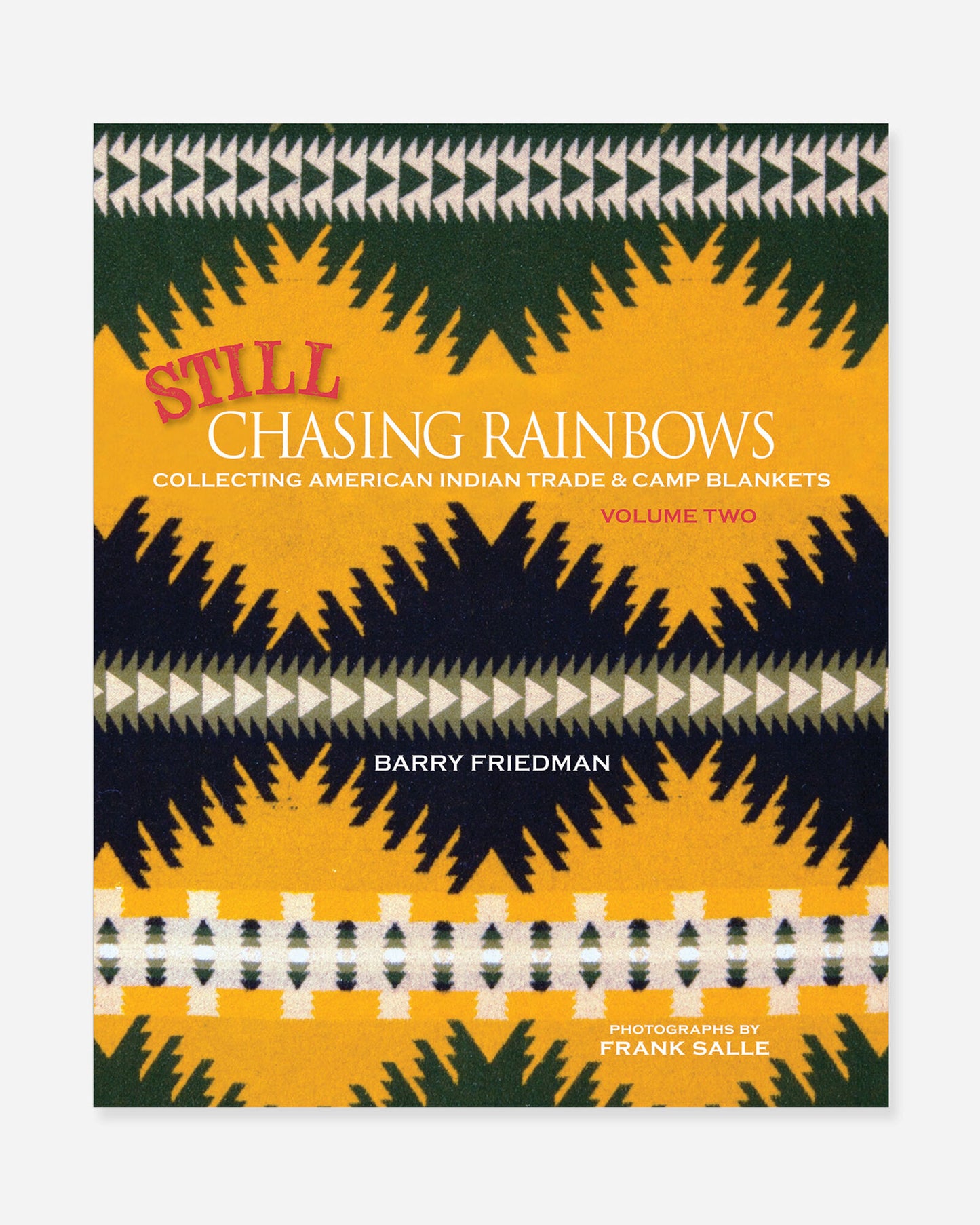 Pendleton woolen mills still chasing rainbows barry friedman native american trade blankets collecting volume 2 book 