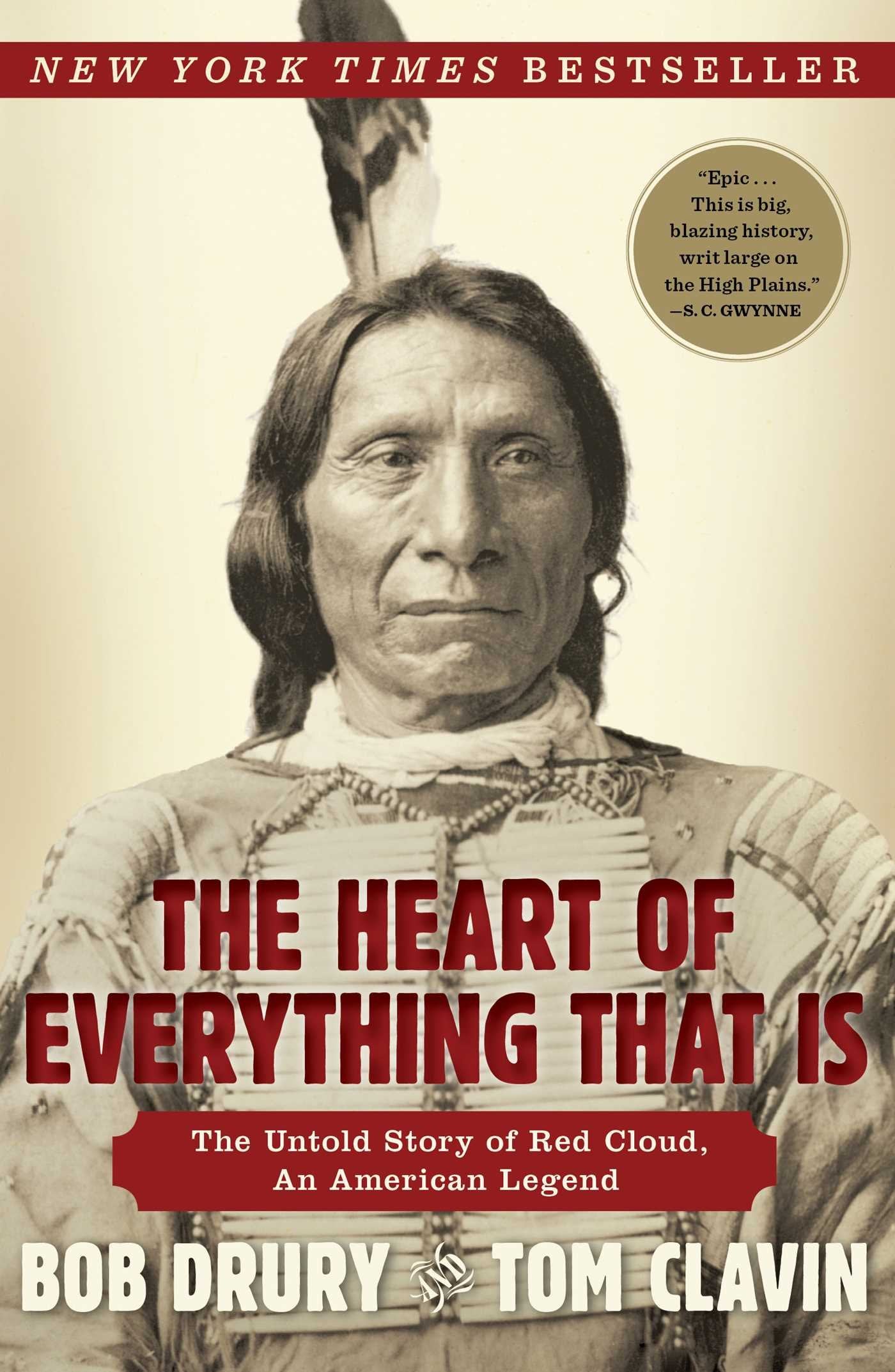 the heart of everything that is the untold story of red cloud an american legend Sioux warrior biography book