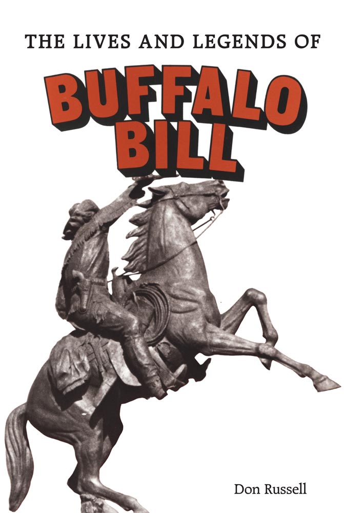 the lives and legends of buffalo bill by don russell biography wild west show star history book 