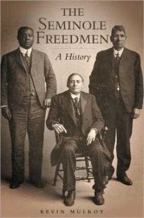 the seminole freedmen book history of freed african american slaves in indian territory maroons cultural differences Kevin Mulroy