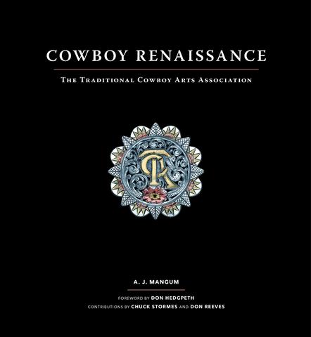 Cowboy Renaissance: The Traditional Cowboy Arts Association