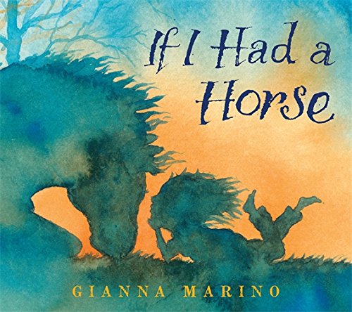 If i had a horse children's book water color illustrated by Gianna Marino little girl pet horse imagination