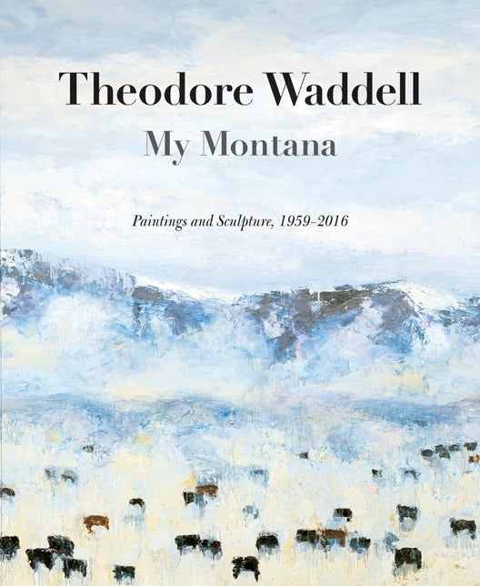 Theodore Waddell: My Montana (Hardcover)