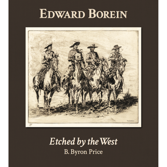 Edward Borein: Etched by the West by B. Byron Price - WHA Winner 2022