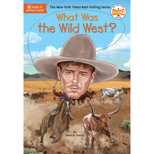 What Was the Wild West? by Janet B. Pascal