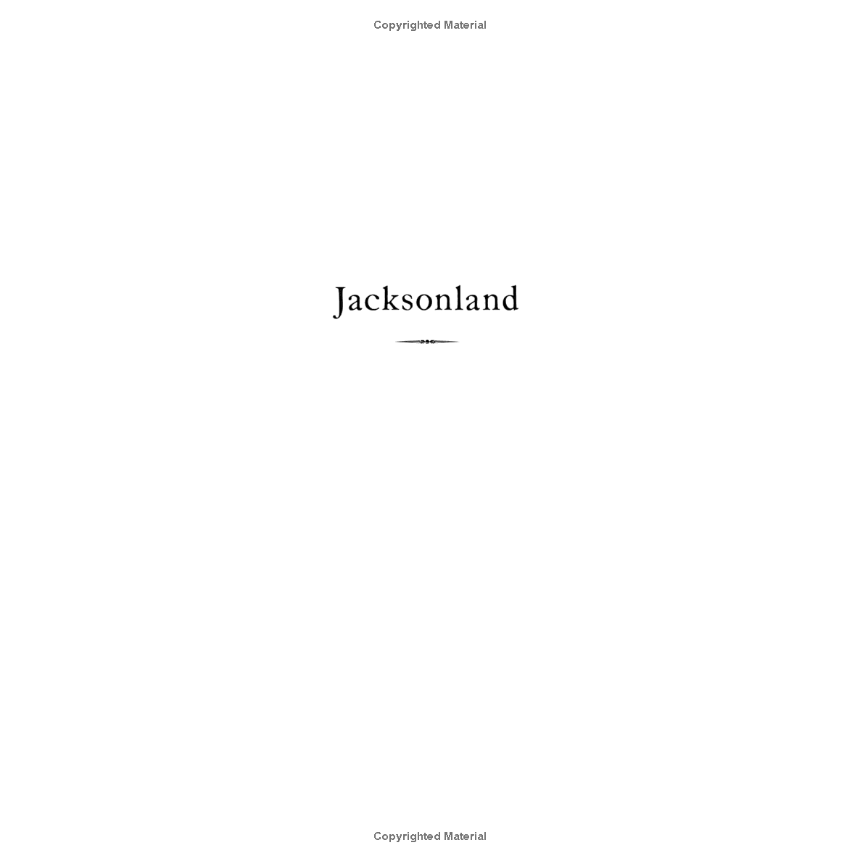 Jacksonland: President Andrew Jackson, Cherokee Chief John Ross, and a Great American Land Grab (SC) by Steve Inskeep