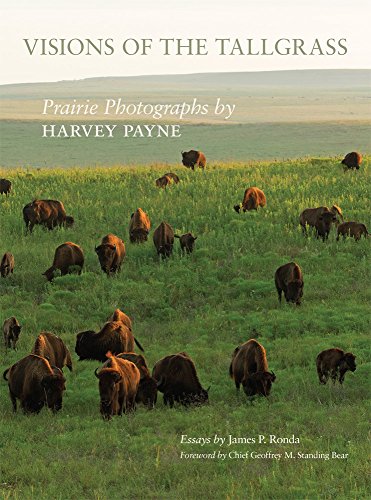 Visions of the Tallgrass: Prairie Photographs by Harvey Payne