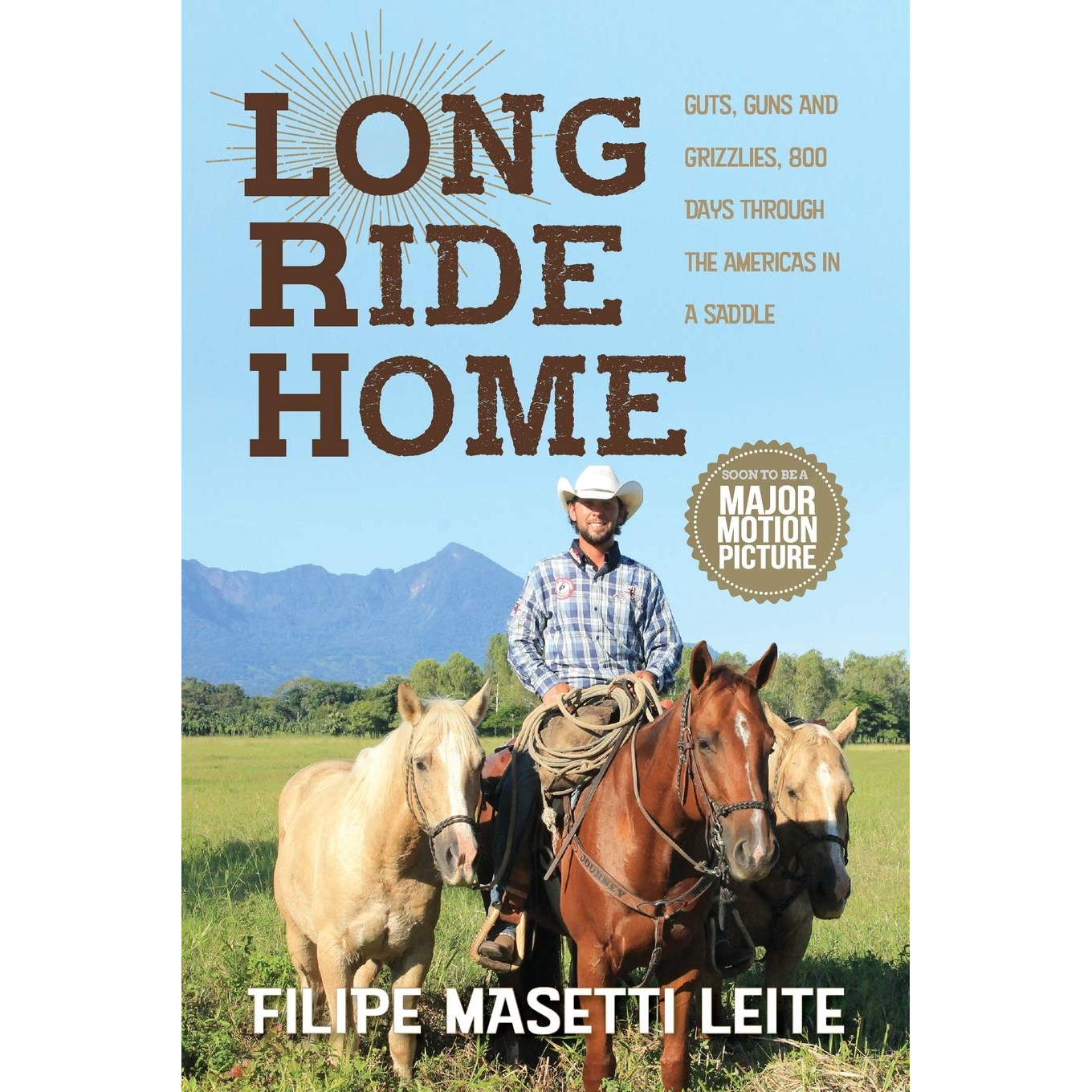 Long Ride Home: Guts, Guns and Grizzles by Filipe Masetti Leite