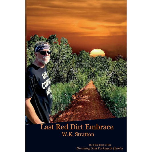 Last Red Dirt Embrace by W.K. Stratton