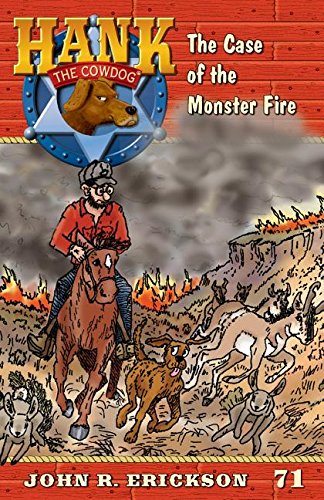 Hank the Cowdog #71: The Case of the Monster Fire