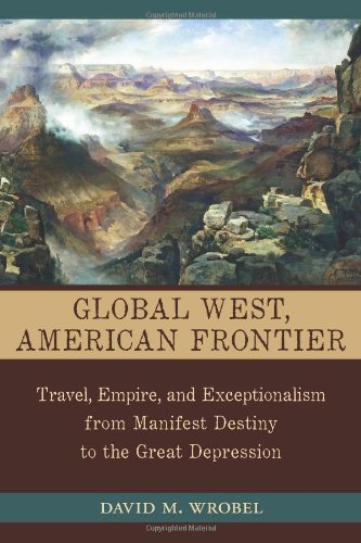 Global West, American Frontier: Travel, Empire and Exceptionalism