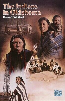 The Indians In Oklahoma by Rennard Strickland