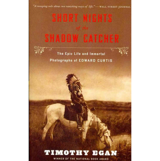 Short Nights of the Shadow Catcher by Timothy Egan