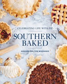 southern baked cookbook pies recipes dessert comfort food holiday feast savory and sweet