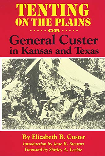 Tenting on the Plains, or General Custer in Kansas & Texas