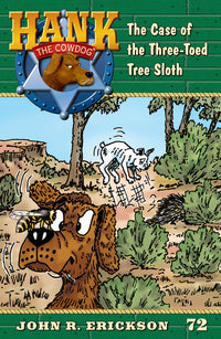 Hank the Cowdog #72: The Case of the Three Toed Tree Sloth