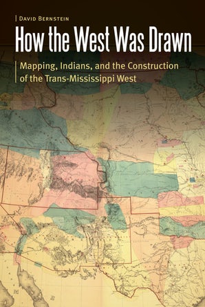 how the west was drawn by david bernstein mapping indians and the construction of the trans-mississippi west native american tribes pawnee and Iowa tribes